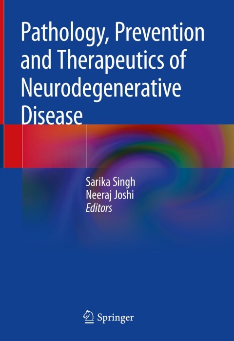 Cover image for book Pathology, Prevention and Therapeutics of Neurodegenerative Disease