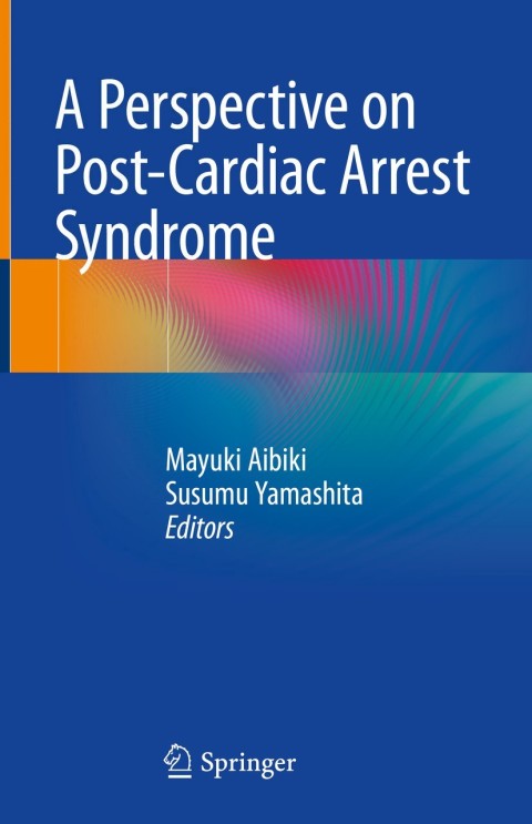 Cover image for book A Perspective on Post-Cardiac Arrest Syndrome