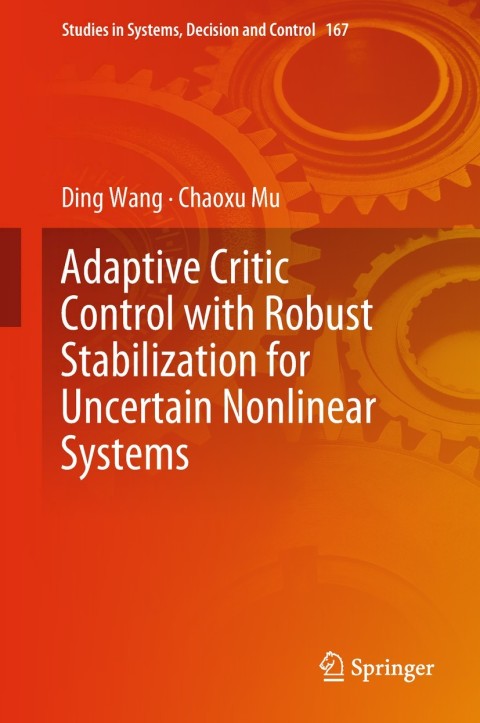 Cover image for book Adaptive Critic Control with Robust Stabilization for Uncertain Nonlinear Systems