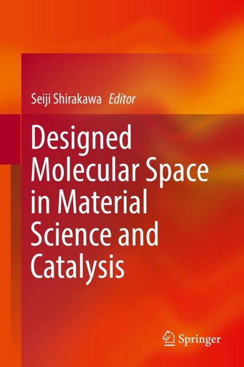 Cover image for book Designed Molecular Space in Material Science and Catalysis