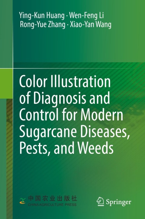 Color Illustration of Diagnosis and Control for Modern Sugarcane Diseases, Pests, and Weeds 