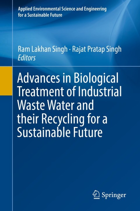 Cover image for book Advances in Biological Treatment of Industrial Waste Water and their Recycling for a Sustainable Future