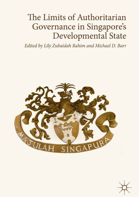Cover image for book The Limits of Authoritarian Governance in Singapore's Developmental State