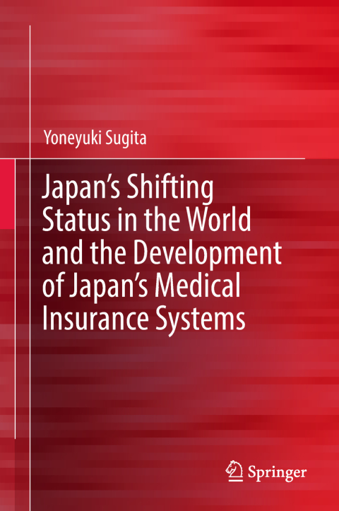 Cover image for book Japan's Shifting Status in the World and the Development of Japan's Medical Insurance Systems