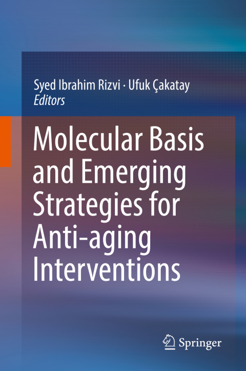 Cover image for book Molecular Basis and Emerging Strategies for Anti-aging Interventions