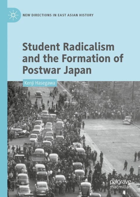 Cover image for book Student Radicalism and the Formation of Postwar Japan