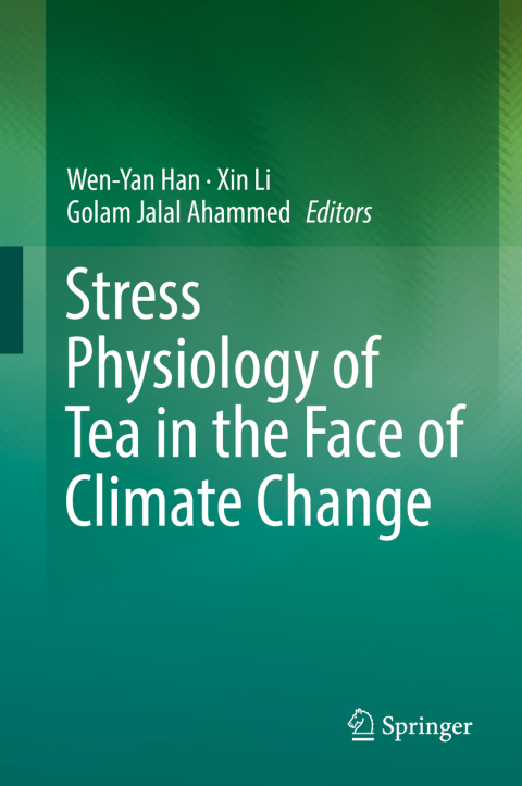 Cover image for book Stress Physiology of Tea in the Face of Climate Change