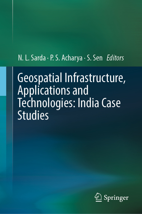 Cover image for book Geospatial Infrastructure, Applications and Technologies: India Case Studies