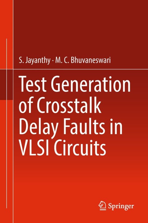 Cover image for book Test Generation of Crosstalk Delay Faults in VLSI Circuits