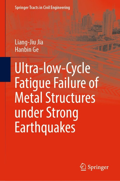 Cover image for book Ultra-low-Cycle Fatigue Failure of Metal Structures under Strong Earthquakes