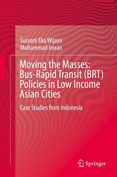 Cover image for book Moving the Masses: Bus-Rapid Transit (BRT) Policies in Low Income Asian Cities