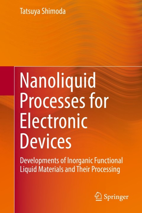 Cover image for book Nanoliquid Processes for Electronic Devices