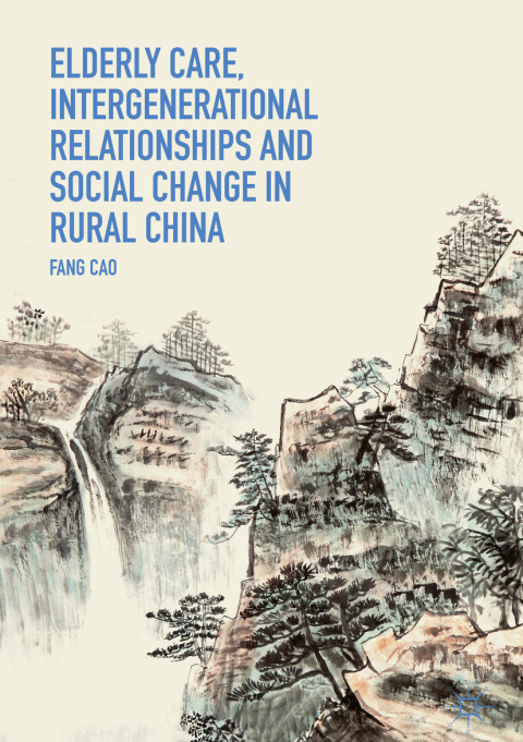 Cover image for book Elderly Care, Intergenerational Relationships and Social Change in Rural China