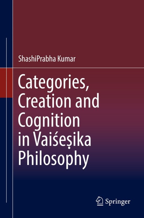 Cover image for book Categories, Creation and Cognition in Vaiśeṣika Philosophy