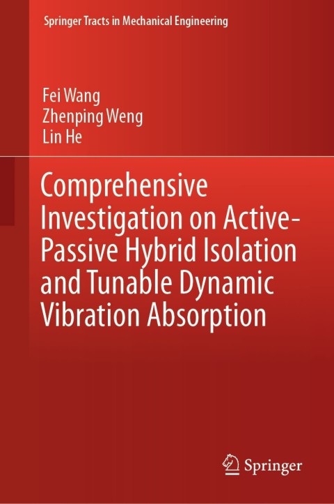 Comprehensive Investigation on Active-Passive Hybrid Isolation and Tunable Dynamic Vibration Absorption 