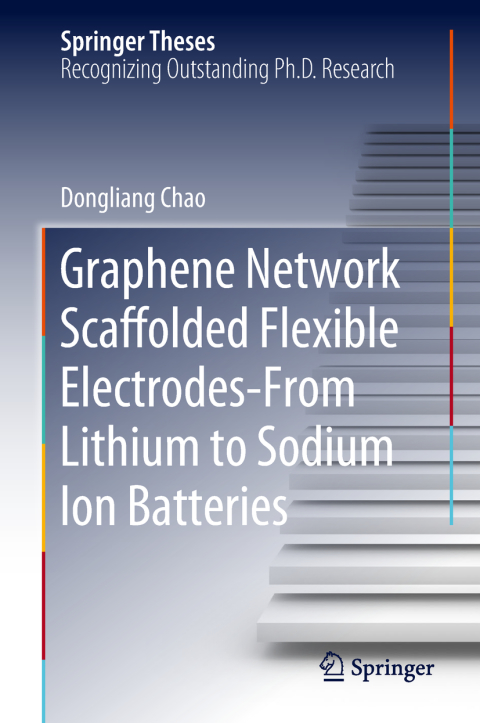 Cover image for book Graphene Network Scaffolded Flexible Electrodes—From Lithium to Sodium Ion Batteries