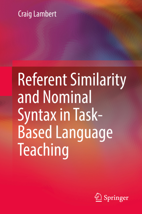 Cover image for book Referent Similarity and Nominal Syntax in Task-Based Language Teaching
