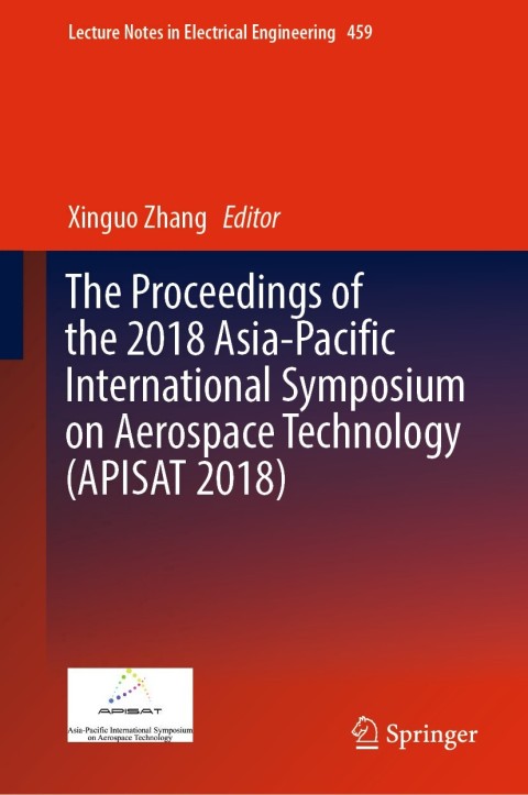 Cover image for book The Proceedings of the 2018 Asia-Pacific International Symposium on Aerospace Technology (APISAT 2018)