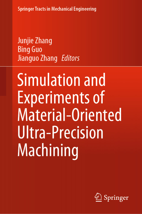 Cover image for book Simulation and Experiments of Material-Oriented Ultra-Precision Machining