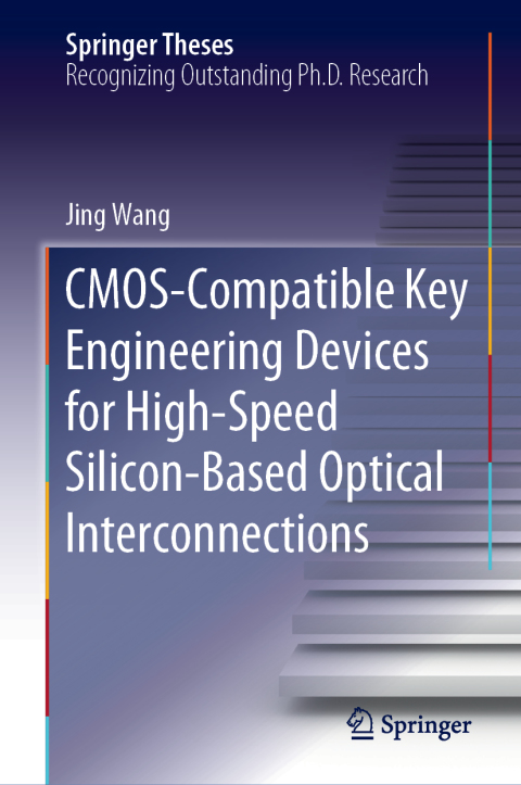 Cover image for book CMOS-Compatible Key Engineering Devices for High-Speed Silicon-Based Optical Interconnections