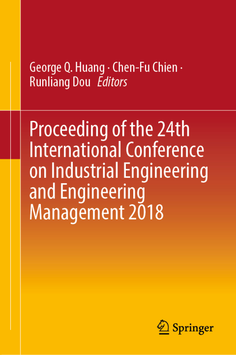Cover image for book Proceeding of the 24th International Conference on Industrial Engineering and Engineering Management 2018