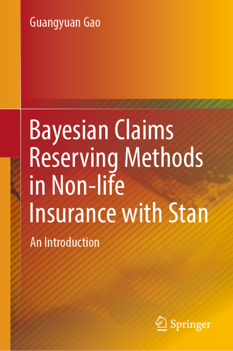 Cover image for book Bayesian Claims Reserving Methods in Non-life Insurance with Stan