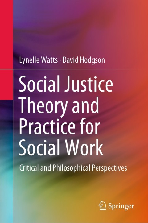 Social Justice Theory and Practice for Social Work 