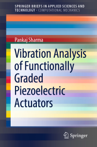 صورة الغلاف: Vibration Analysis of Functionally Graded Piezoelectric Actuators 9789811337161