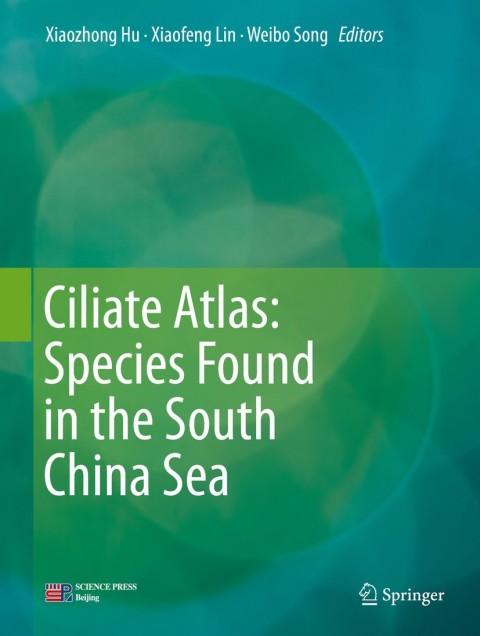Cover image for book Ciliate Atlas: Species Found in the South China Sea