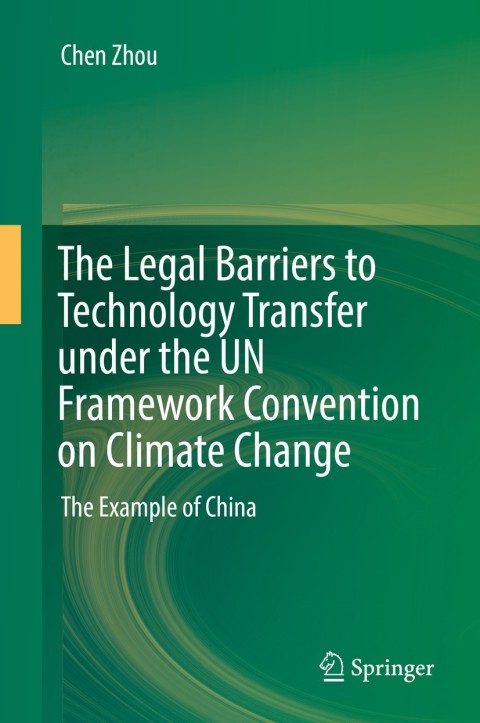 Cover image for book The Legal Barriers to Technology Transfer under the UN Framework Convention on Climate Change