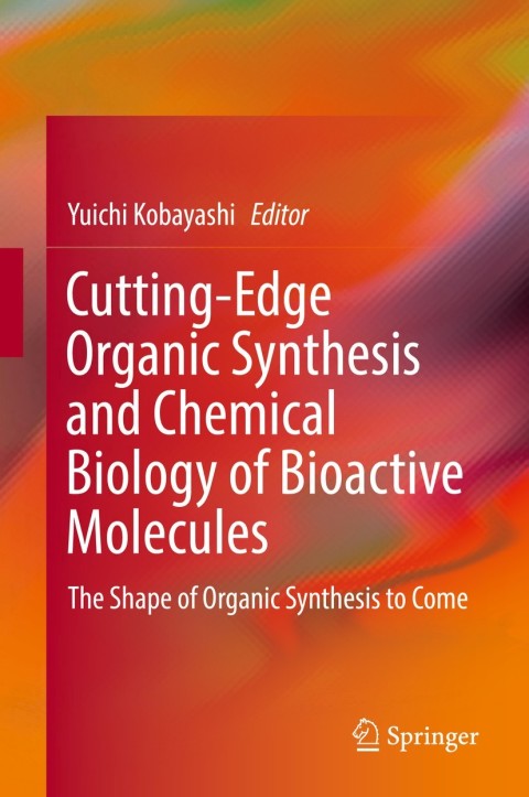 Cover image for book Cutting-Edge Organic Synthesis and Chemical Biology of Bioactive Molecules