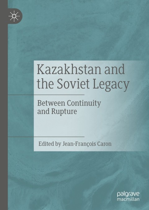 Cover image for book Kazakhstan and the Soviet Legacy