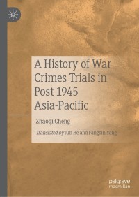 Cover image: A History of War Crimes Trials in Post 1945 Asia-Pacific 9789811366963