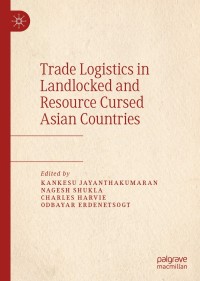Cover image: Trade Logistics in Landlocked and Resource Cursed Asian Countries 9789811368134