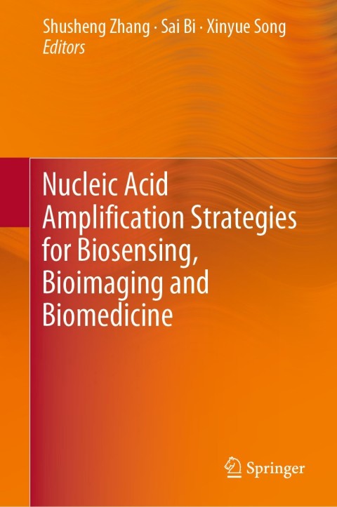 Cover image for book Nucleic Acid Amplification Strategies for Biosensing, Bioimaging and Biomedicine