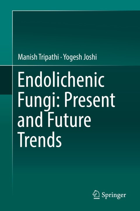 Cover image for book Endolichenic Fungi: Present and Future Trends