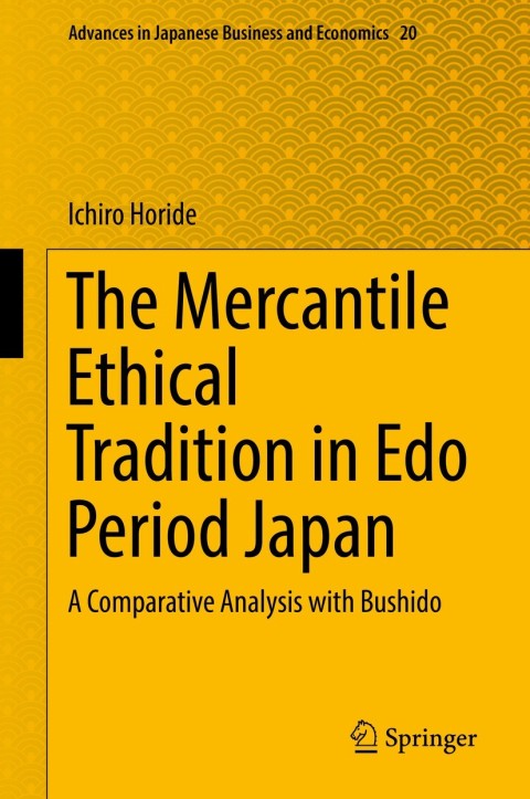 The Mercantile Ethical Tradition in Edo Period Japan 