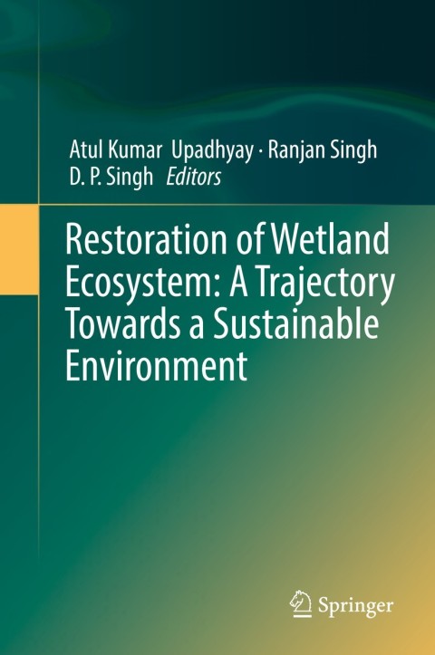 Cover image for book Restoration of Wetland Ecosystem: A Trajectory Towards a Sustainable Environment