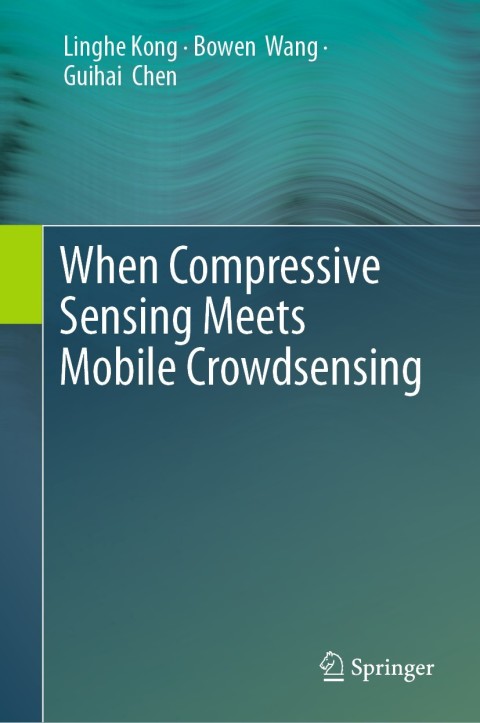 Cover image for book When Compressive Sensing Meets Mobile Crowdsensing