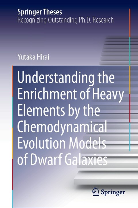 Cover image for book Understanding the Enrichment of Heavy Elements by the Chemodynamical Evolution Models of Dwarf Galaxies