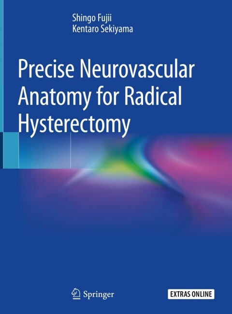 Cover image for book Precise Neurovascular Anatomy for Radical Hysterectomy