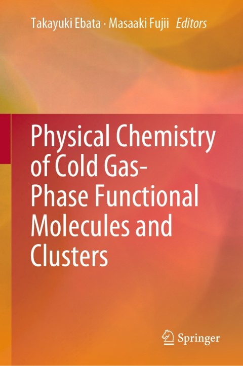 Cover image for book Physical Chemistry of Cold Gas-Phase Functional Molecules and Clusters