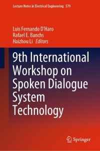 Cover image: 9th International Workshop on Spoken Dialogue System Technology 9789811394423