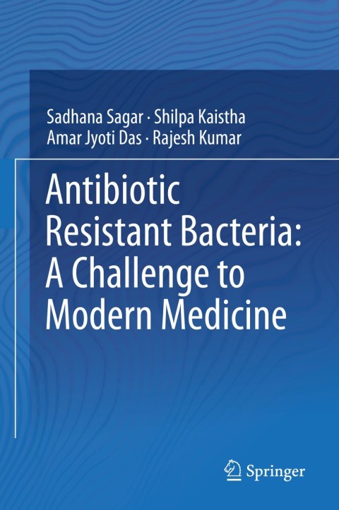 Cover image for book Antibiotic Resistant Bacteria: A Challenge to Modern Medicine