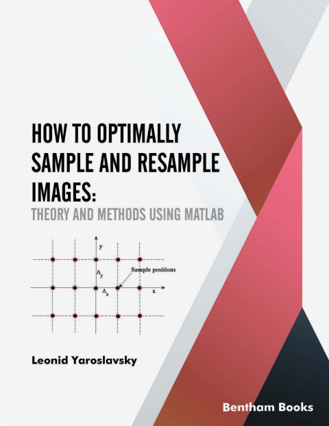 Cover image for book How to Optimally Sample and Resample Images: Theory and Methods Using MATLAB