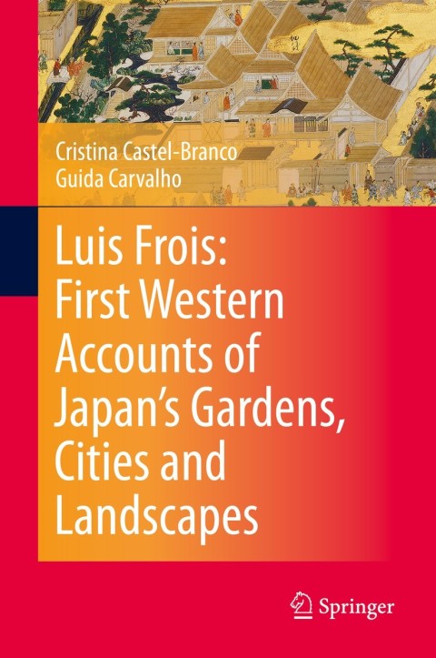 Cover image for book Luis Frois: First Western Accounts of Japan's Gardens, Cities and Landscapes