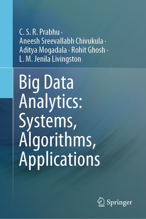 Big Data Analytics: Systems, Algorithms, Applications 