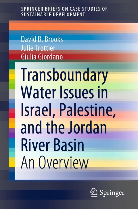 Transboundary Water Issues in Israel, Palestine, and the Jordan River Basin 