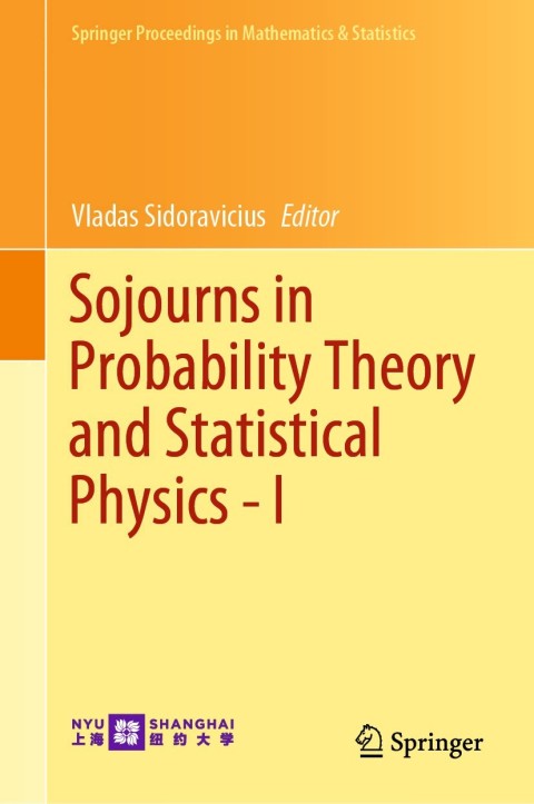 Cover image for book Sojourns in Probability Theory and Statistical Physics - I
