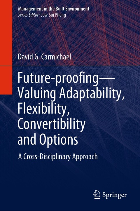 Cover image for book Future-proofing—Valuing Adaptability, Flexibility, Convertibility and Options